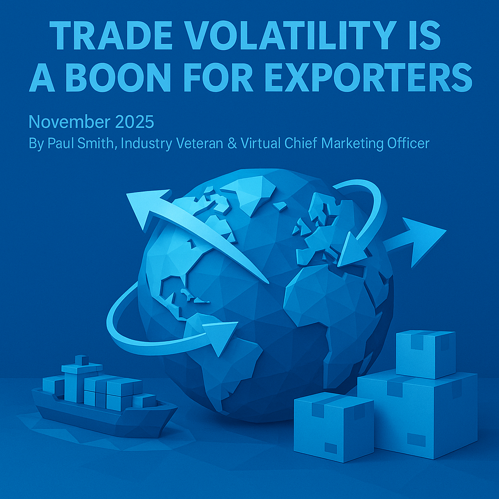 Why Trade Turbulence Is Your Best Opportunity to Build International Channels